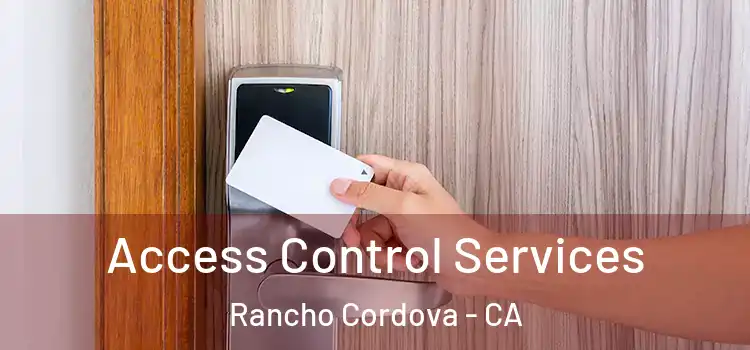  Access Control Services Rancho Cordova - CA