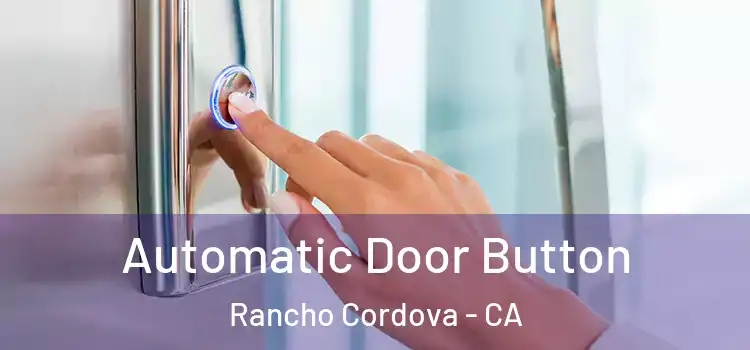  Automatic Door Button Rancho Cordova - CA