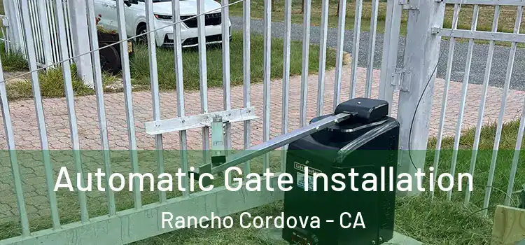  Automatic Gate Installation Rancho Cordova - CA