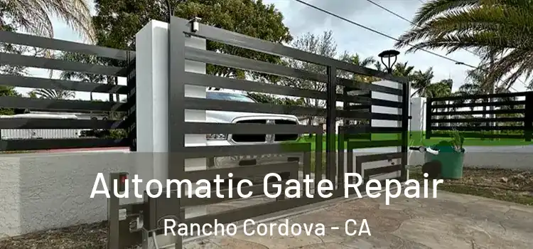  Automatic Gate Repair Rancho Cordova - CA