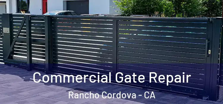  Commercial Gate Repair Rancho Cordova - CA