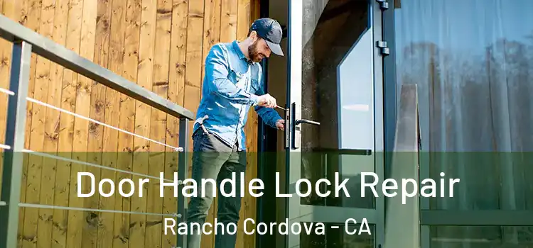  Door Handle Lock Repair Rancho Cordova - CA