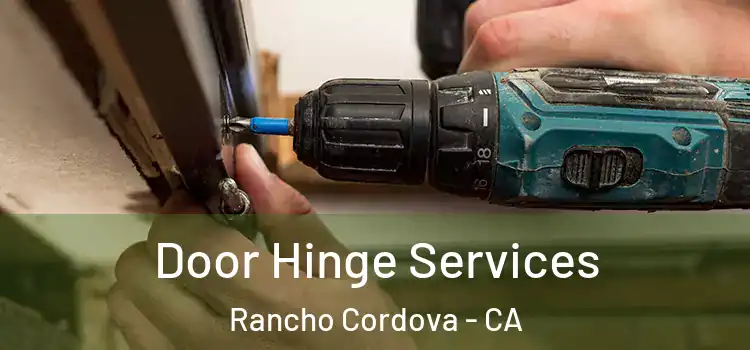  Door Hinge Services Rancho Cordova - CA