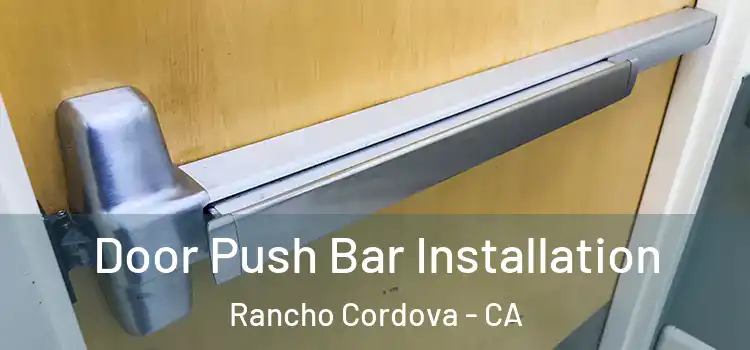  Door Push Bar Installation Rancho Cordova - CA