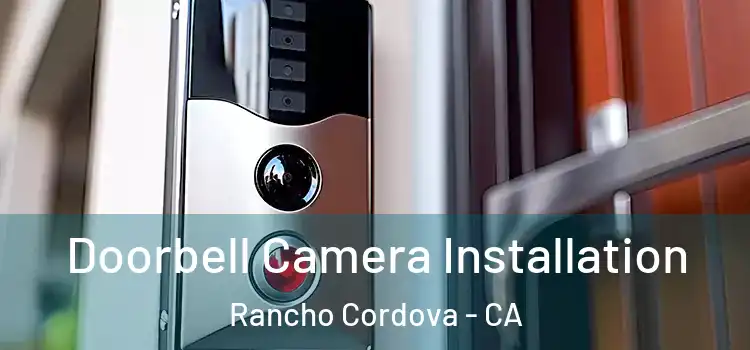  Doorbell Camera Installation Rancho Cordova - CA