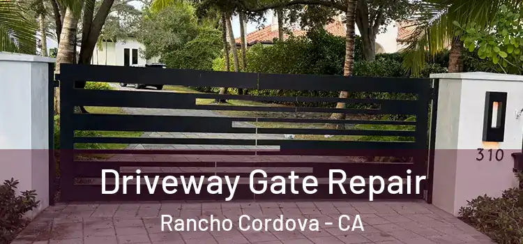  Driveway Gate Repair Rancho Cordova - CA