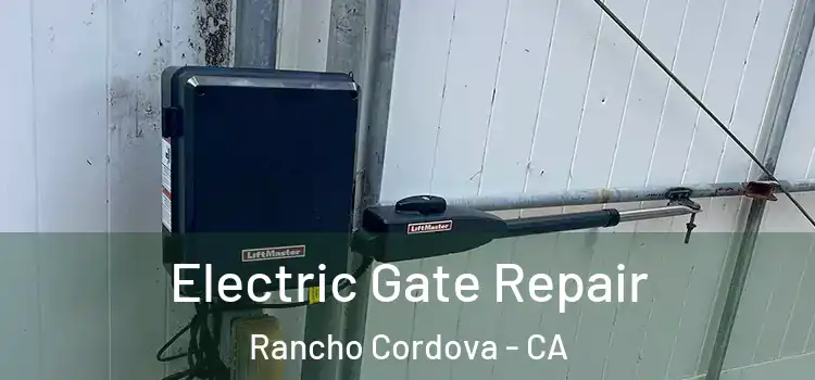  Electric Gate Repair Rancho Cordova - CA