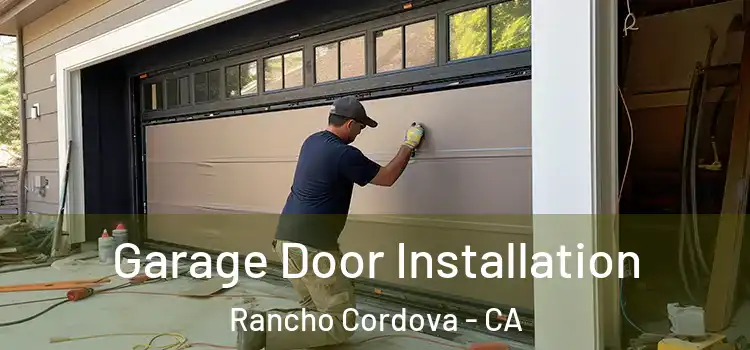  Garage Door Installation Rancho Cordova - CA