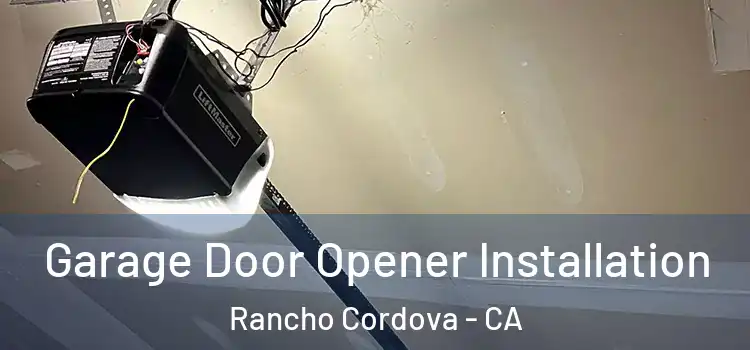  Garage Door Opener Installation Rancho Cordova - CA