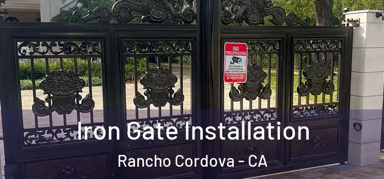 Iron Gate Installation Rancho Cordova - CA