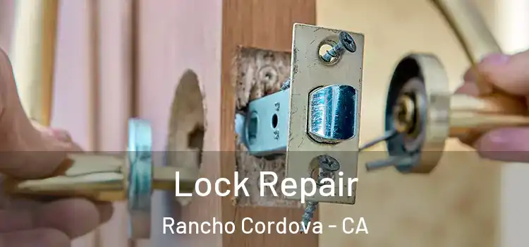  Lock Repair Rancho Cordova - CA