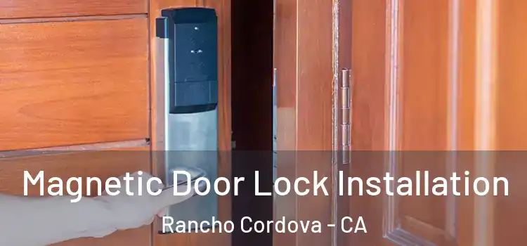  Magnetic Door Lock Installation Rancho Cordova - CA