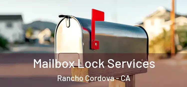  Mailbox Lock Services Rancho Cordova - CA