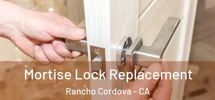  Mortise Lock Replacement Rancho Cordova - CA