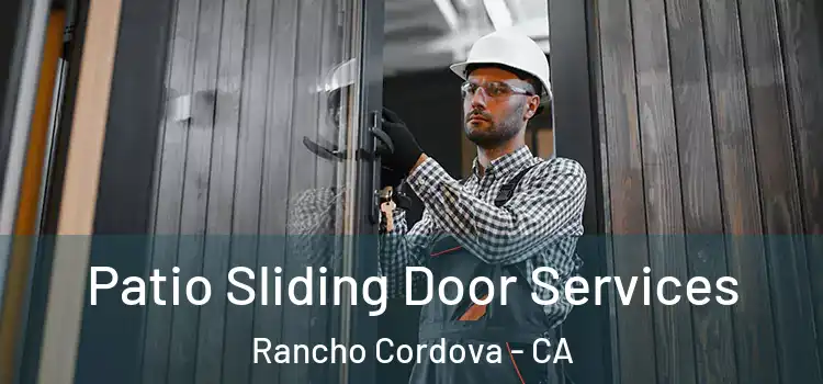  Patio Sliding Door Services Rancho Cordova - CA