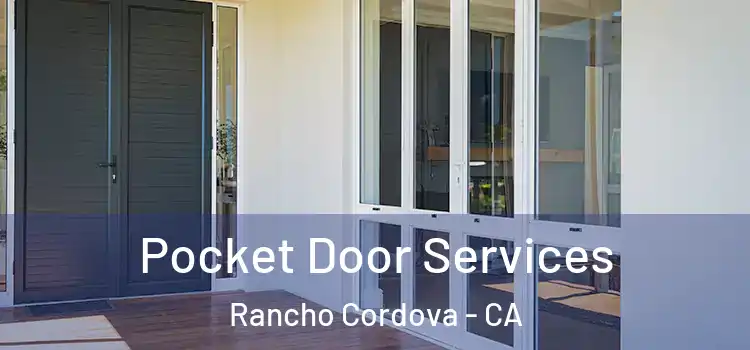  Pocket Door Services Rancho Cordova - CA