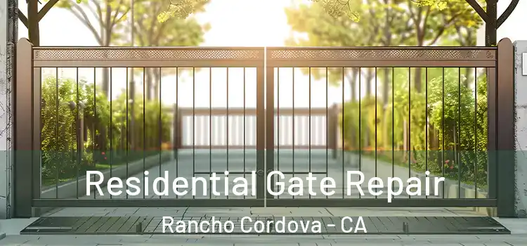  Residential Gate Repair Rancho Cordova - CA