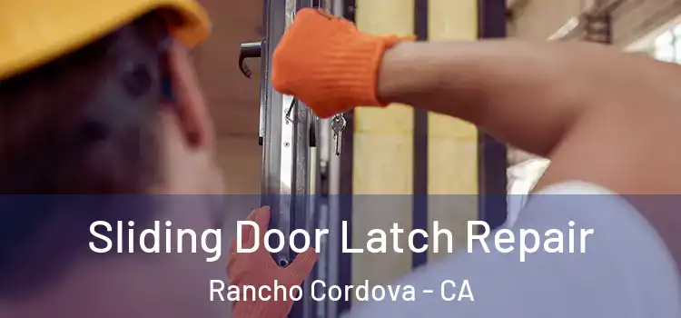  Sliding Door Latch Repair Rancho Cordova - CA