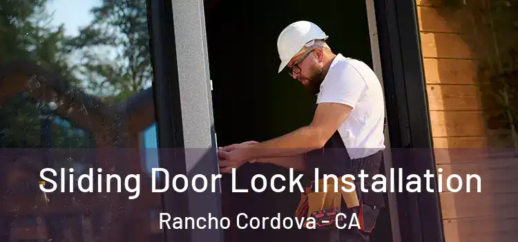  Sliding Door Lock Installation Rancho Cordova - CA