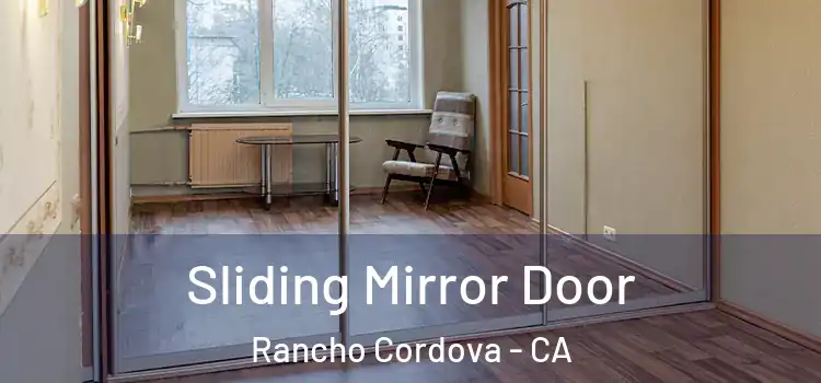  Sliding Mirror Door Rancho Cordova - CA